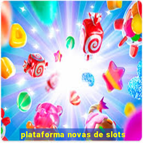 plataforma novas de slots